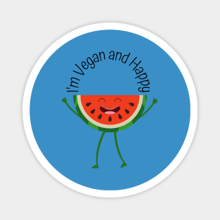 I'm Vegan and Happy Magnet